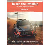 To see the invisible. Volume 4: Links between corners of different direction.: The power of good pacenotes. Rally pacenotes tutorial by David Nafría. ... Rally pacenotes tutorial by David Nafría.)