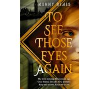 To See Those Eyes Again: Keep her secrets. Keep her secret.