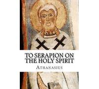 To Serapion on the Holy Spirit
