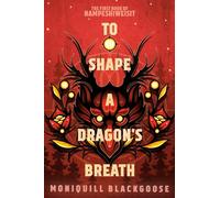 To Shape a Dragon's Breath: The First Book of Nampeshiweisit