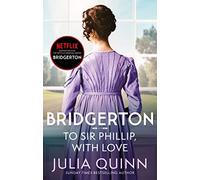 To sir Phillip, with love: Eloise's story: 5 (Bridgerton series, 5)