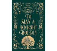To Slay a Knight Boldly