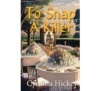 To Snap a Killer: Hollywood cozy mystery (A Hollywood Murder)