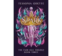 To Spark a Fae War: The unforgettable conclusion to the fae romantasy series, The Fair Isle Trilogy: 3