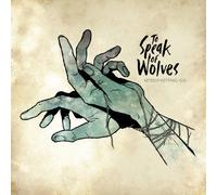 To Speak of Wolves - Myself Letting Go