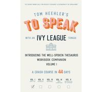 To Speak with an Ivy League Tongue: The Well-Spoken Thesaurus Workbook Companion Vol. 1