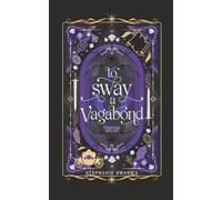 To Sway A Vagabond: A Dark Epic Romantasy