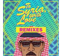 To Syria, With Love Remixes [Vinilo]