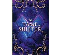 To Tame a Shifter Special Edition Omnibus: A why choose dragon shifter romantasy