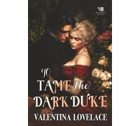 To Tame the Dark Duke: A Steamy Regency Romance Book: 2 (The Fallen Dukes)