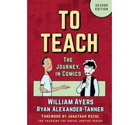 To Teach: The Journey, in Comics (The Teaching for Social Justice Series)