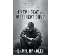 To The Beat of a Different Drum: The Story of One Ex Soldier’s Struggles with PTSD