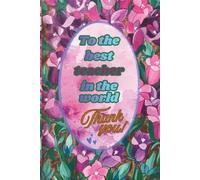 To the Best Teacher in the World, Thank you!: Blank Lined Pages Notebook, Journal, Diary, Teacher Appreciation Gift Present for Year End or Retirement - Paperback