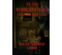 To the Blood Brothers from the War Zone