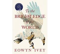 To the Bright Edge of the World [Idioma Inglés]