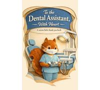 To the Dental Assistant, With Heart: A Warm Little Thank-You Book (Heart of the Job Series)