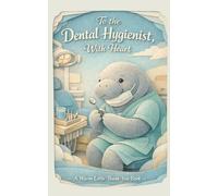 To the Dental Hygienist, With Heart: A Warm Little Thank-You Book (Heart of the Job Series)
