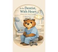 To the Dentist, With Heart: A Warm Little Thank-You Book (Heart of the Job Series)