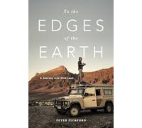 To the Edges of the Earth: A journey into wild land