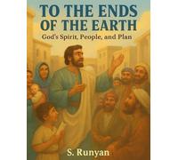 To the Ends of the Earth: God's Spirit, People, and Plan (Little Hearts, Big Truths)