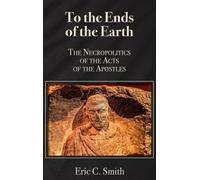 To the Ends of the Earth: The Necropolitics of the Acts of the Apostles