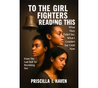 TO THE GIRL FIGHTERS READING THIS: From The Last Bell To Becoming Her What They Didn’t See, What I Couldn’t Say Until Now