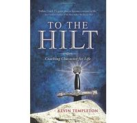 To the Hilt: Coaching Character for Life