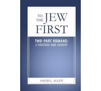 To the Jew First: Two-Part Romans: A Structural Game Changer?