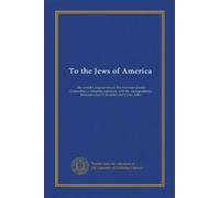 To the Jews of America: The Jewish Congress versus The American Jewish Committee ; a complete statement, with the correspondence between Louis D. Brandeis and Cyrus Adler