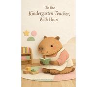 To the Kindergarten Teacher, With Heart: A Warm Little Thank-You Book (Heart of the Job Series)