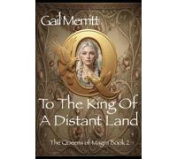 To The King of a Distant Land: The Queens of Magra Book 2