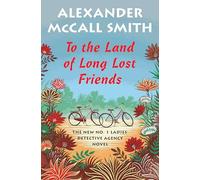To the Land of Long Lost Friends: No. 1 Ladies' Detective Agency (20)