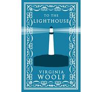 To The Lighthouse: Woolf Virginia (Alma Classics Evergreens)