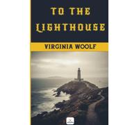 To the Lighthouse: (Illustrated)