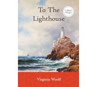 To The Lighthouse (Large Print)