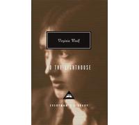 To The Lighthouse: Virginia Woolf (Everyman’s Library Contemporary Classics)