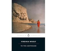 To The Lighthouse: Virginia Woolf (Penguin classics)