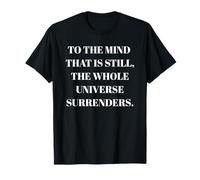 To The Mind That Is Still - Cita de filosofía del taoísmo Camiseta