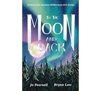 TO THE MOON AND BACK: 2 (Bravery the Alaskan wilderness girl)