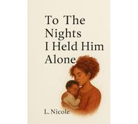 To the Nights I Held Him Alone