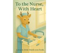 To the Nurse, With Heart: A warm little thank-you book. (Heart of the Job Series)