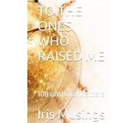 To the ones who raised me: 108 Unspoken letters