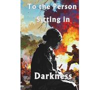 To the Person Sitting in Darkness: The Original 1901 Text Literature Classics