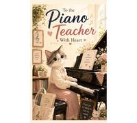 To the Piano Teacher, With Heart: A Heartfelt Gift of Gratitude to Celebrate the Patience, Kindness, and Inspiration Behind Every Lesson (Heart of the Job Series)