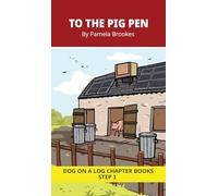 To the Pig Pen Chapter Book: Decodable Chapter Book Series for Students Learning to Read. For Beginning Readers and Students with Dyslexia. (Step ... th, wh, ck): 5 (Dog on a Log Chapter Books)