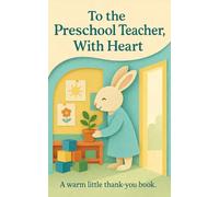 To the Preschool Teacher, With Heart: A warm little thank-you book. (Heart of the Job Series)