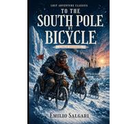 To the South Pole by Bicycle