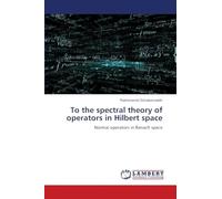 To the spectral theory of operators in Hilbert space: Normal operators in Banach space