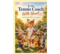 To the Tennis Coach, With Heart: A Heartfelt Gift Book to Say Thank You (Heart of the Job Series)