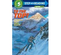 To the Top!: Climbing the World's Highest Mountain (Step into Reading)